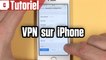 Tuto iPhone : comment configurer un VPN sur iOS