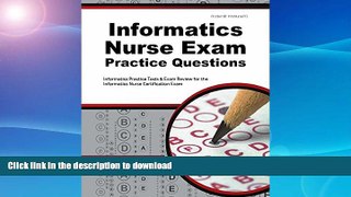 READ THE NEW BOOK Informatics Nurse Exam Practice Questions: Informatics Practice Tests   Exam