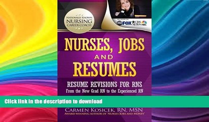 EBOOK ONLINE Nurses, Jobs and Resumes: Resume Revisions for RNs From the New Grad RN to the