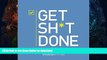 READ BOOK  Get Sh*t Done FULL ONLINE