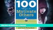 READ  100 Ways to Motivate Others, Third Edition: How Great Leaders Can Produce Insane Results