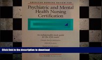 READ THE NEW BOOK American Nursing Review for Psychiatric and Mental Health Nursing Certification
