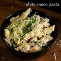 white sauce pasta recipe _ pasta recipe in white sauce _ how to make white sauce pasta