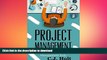 PDF ONLINE Project Management: 26 Game-Changing Project Management Tools (Project Management, PMP,
