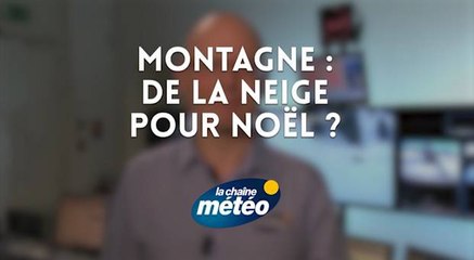 Montagne : y aura-t-il de la neige pour Noël ?