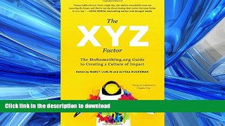 READ PDF The XYZ Factor: The DoSomething.org Guide to Creating a Culture of Impact PREMIUM BOOK