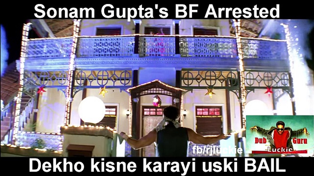 SONAM GUPTA BEWAFA PART-2 BOY FRIEND ARRESTED WHO IS SONAM GUPTA KAUN HAI SONAM GUPTA