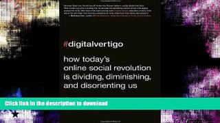 READ  Digital Vertigo: How Today s Online Social Revolution Is Dividing, Diminishing, and