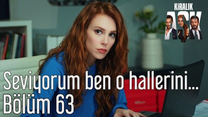 Kiralık Aşk 63. Bölüm - Seviyorum Ben O Hallerini