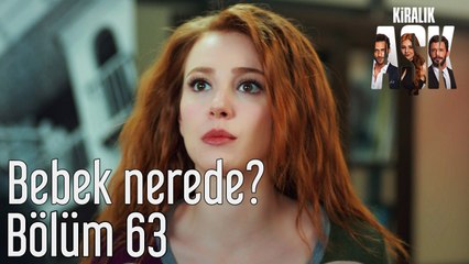 Kiralık Aşk 63. Bölüm - Bebek Nerede?