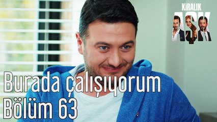Kiralık Aşk 63. Bölüm - Burada Çalışıyorum