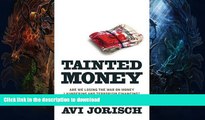FAVORITE BOOK  Tainted Money: Are We Losing the War on Money Laundering and Terrorism Finance?