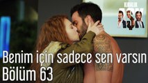 Kiralık Aşk 63. Bölüm - Benim İçin Sadece Sen Varsın