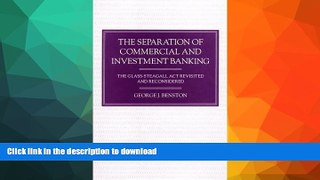 READ BOOK  The Separation of Commercial and Investment Banking: The Glass-Steagall Act Revisited