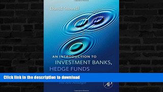 READ BOOK  An Introduction to Investment Banks, Hedge Funds, and Private Equity: The New Paradigm