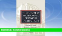 READ BOOK  The Future of State-Owned Financial Institutions (World Bank/IMF/Brookings Emerging