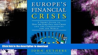 FAVORITE BOOK  Europe s Financial Crisis: A Short Guide to How the Euro Fell Into Crisis and the