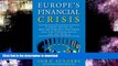 FAVORITE BOOK  Europe s Financial Crisis: A Short Guide to How the Euro Fell Into Crisis and the