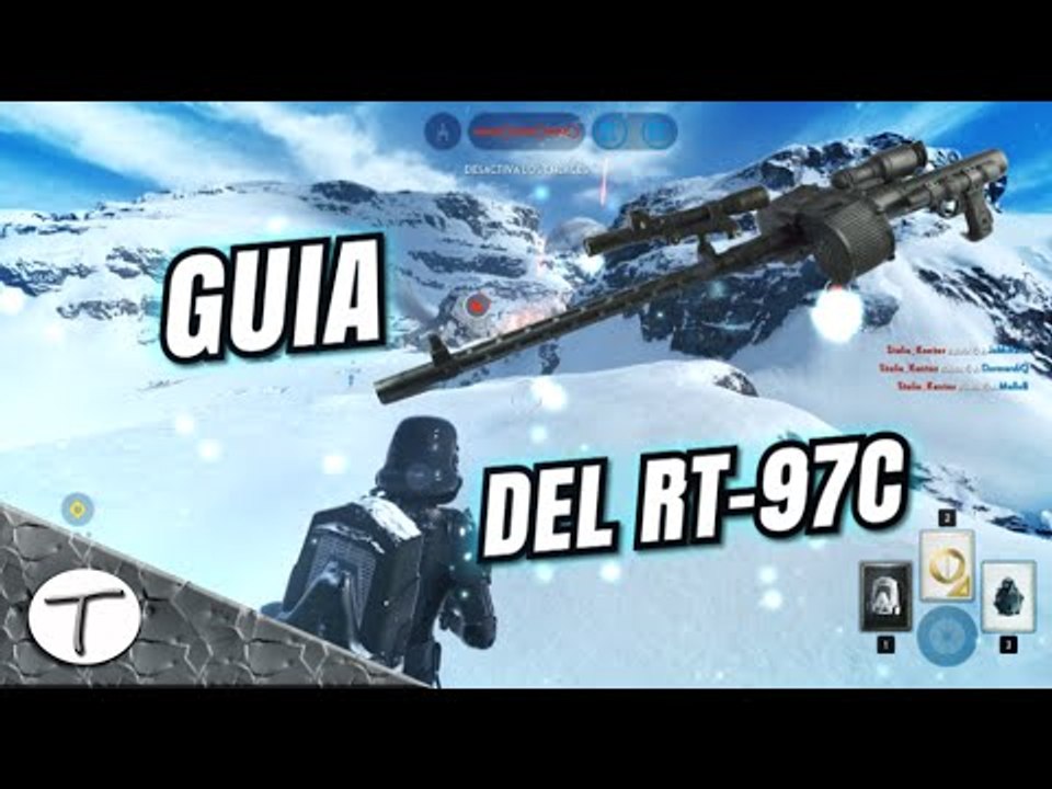 Guia del RT 97c la mejor arma en Battlefront, trucos y consejos (Me acaban llamando cheto)