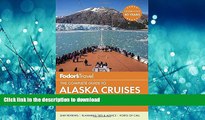 READ BOOK  Fodor s The Complete Guide to Alaska Cruises (Full-color Travel Guide) FULL ONLINE