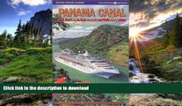 GET PDF  Panama Canal by Cruise Ship: The Complete Guide to Cruising the Panama Canal  GET PDF
