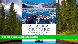 GET PDF  Frommer s Alaska Cruises   Ports of Call 2007 (Frommer s Cruises) FULL ONLINE