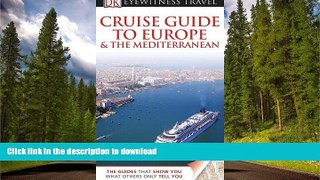 FAVORITE BOOK  DK Eyewitness Travel Guide: Cruise Guide to Europe and the Mediterranean  BOOK