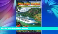 READ BOOK  Panama Canal By Cruise Ship: The Complete Guide to Cruising the Panama Canal (2nd