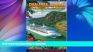 READ BOOK  Panama Canal By Cruise Ship: The Complete Guide to Cruising the Panama Canal (2nd