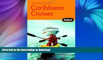 GET PDF  The Complete Guide to Caribbean Cruises: A cruise lover s guide to selecting the right