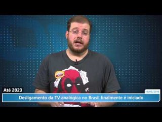 Desligamento da TV analógica no Brasil finalmente é iniciado