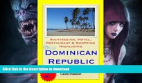 READ BOOK  Dominican Republic (Caribbean) Travel Guide - Sightseeing, Hotel, Restaurant