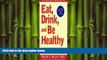 READ THE NEW BOOK EAT, DRINK, AND BE HEALTHY: The Harvard Medical School Guide to Healthy Eating