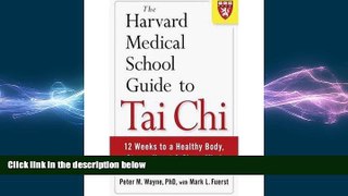 FAVORIT BOOK The Harvard Medical School Guide to Tai Chi: 12 Weeks to a Healthy Body, Strong