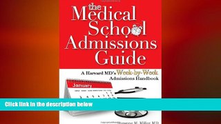 PDF [DOWNLOAD] The Medical School Admissions Guide: A Harvard MD s Week-By-Week Admissions