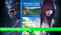 READ BOOK  Arkansas Trees   Wildflowers: A Folding Pocket Guide to Familiar Plants (Pocket