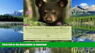READ  Ecotourists Save the World: The Environmental Volunteer s Guide to More Than 300