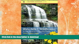 READ  Waterfalls and Wildflowers in the Southern Appalachians: Thirty Great Hikes (Southern