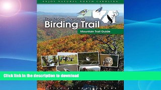 READ BOOK  The North Carolina Birding Trail: Mountain Trail Guide FULL ONLINE