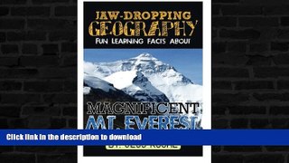 READ BOOK  Jaw-Dropping Geography: Fun Learning Facts About Magnificent Mount Everest: