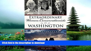 READ  Extraordinary Women Conservationists of Washington: Mothers of Nature FULL ONLINE