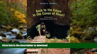 FAVORITE BOOK  Back to the Future in the Caves of Kaua i: A Scientist s Adventures in the Dark