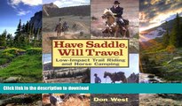 FAVORITE BOOK  Have Saddle, Will Travel : Low-Impact Trail Riding and Horse Camping  PDF ONLINE