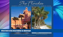 READ BOOK  The Floridas: The Sunshine State * The Alligator State * The Everglade State * The