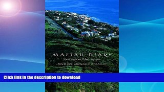 READ BOOK  Malibu Diary: Notes From An Urban Refugee (Environmental Arts and Humanities Series)