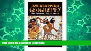 READ  Jaw-Dropping Geography: Fun Learning Facts About Ancient Egypt: Illustrated Fun Learning