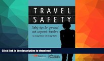 GET PDF  Travel Safety: Safety Tips For Personal And Corporate Travellers  PDF ONLINE
