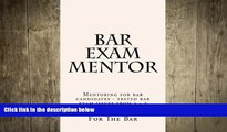 READ THE NEW BOOK Bar Exam Mentor: Mentoring for bar candidates - tested bar exam issues from a -