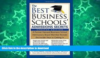 READ BOOK  The Best Business Schools  Admissions Secrets: A Former Harvard Business School
