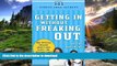 READ BOOK  Getting in Without Freaking Out: The Official College Admissions Guide for Overwhelmed